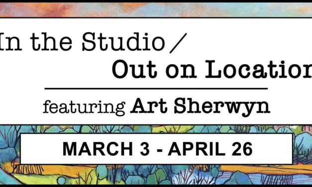 Art Sherwyn Exhibit: In the Studio / Out on Location