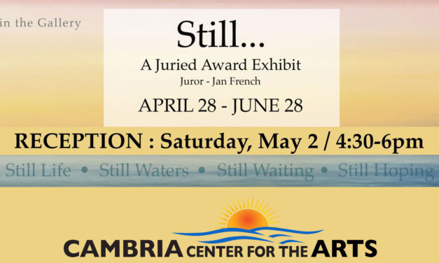 Still… Artist Reception & Awards Ceremony at Cambria Center for the Arts